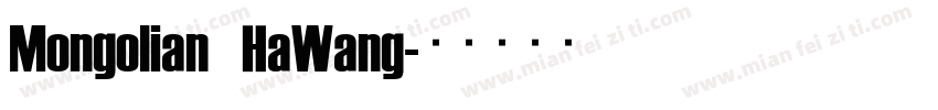 Mongolian HaWang字体转换